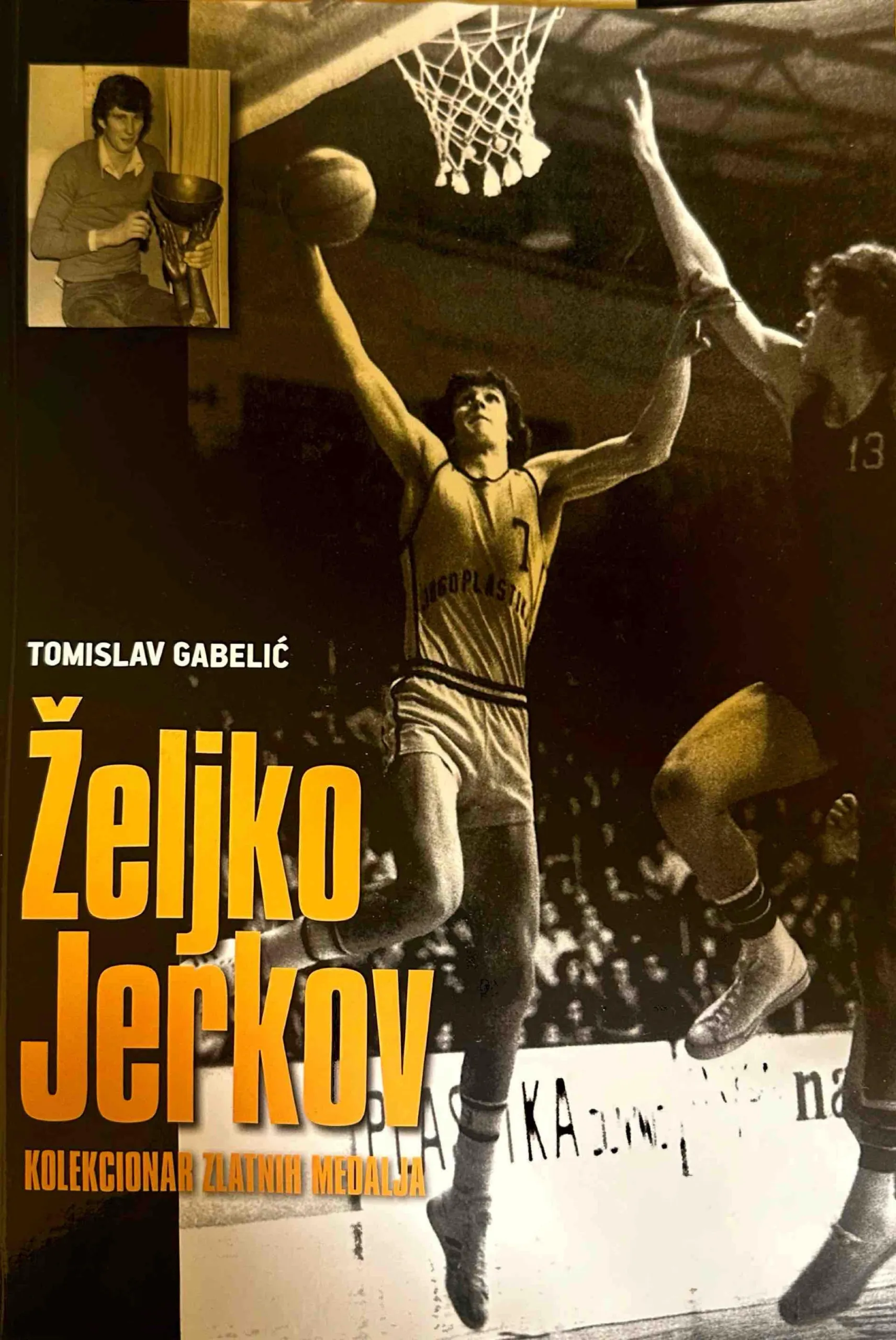 Knjiga Željko Jerkov - "Kolekcionar zlatnih medalja"